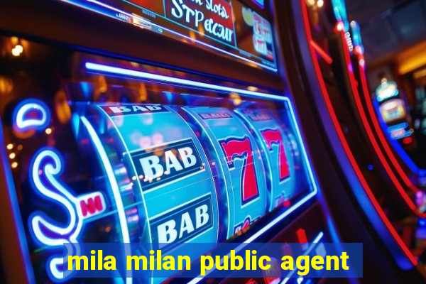 mila milan public agent