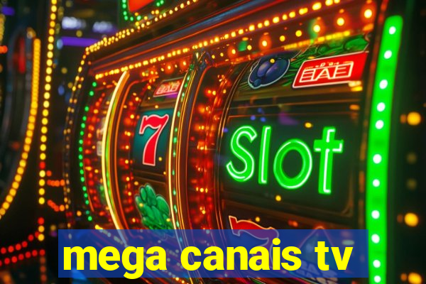 mega canais tv