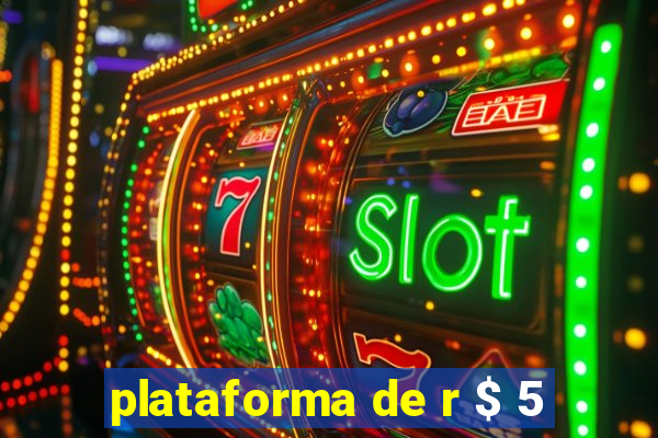 plataforma de r $ 5