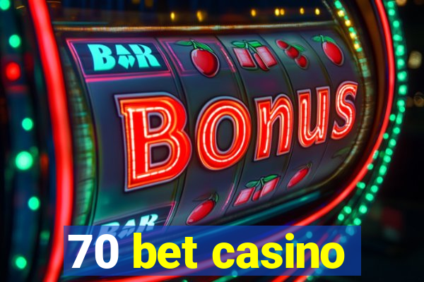 70 bet casino