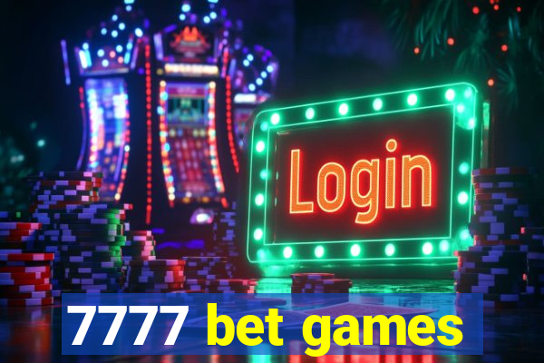 7777 bet games