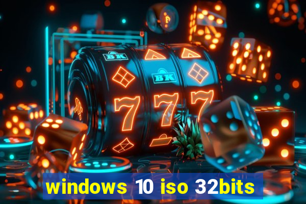 windows 10 iso 32bits