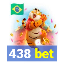 438 bet