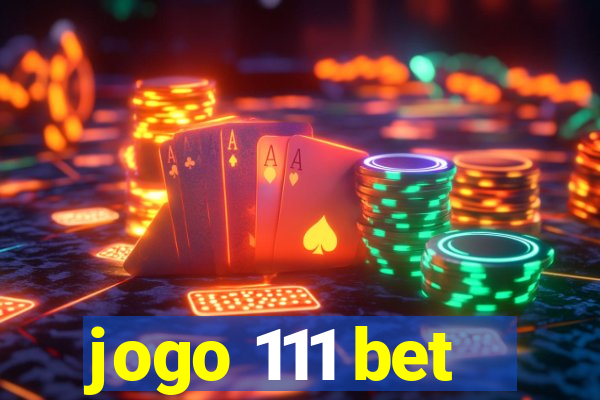 jogo 111 bet