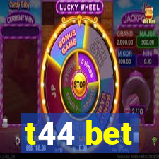 t44 bet