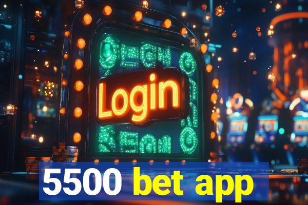 5500 bet app