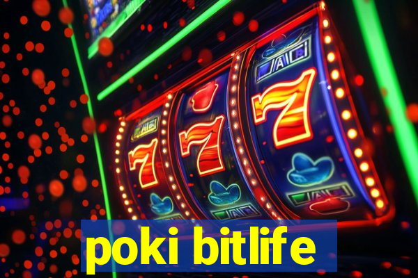 poki bitlife