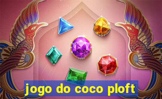 jogo do coco ploft