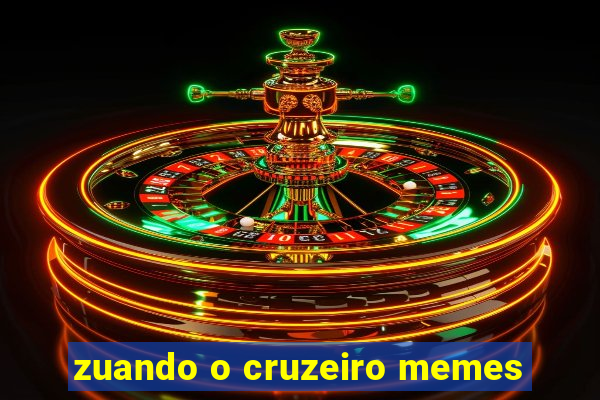 zuando o cruzeiro memes