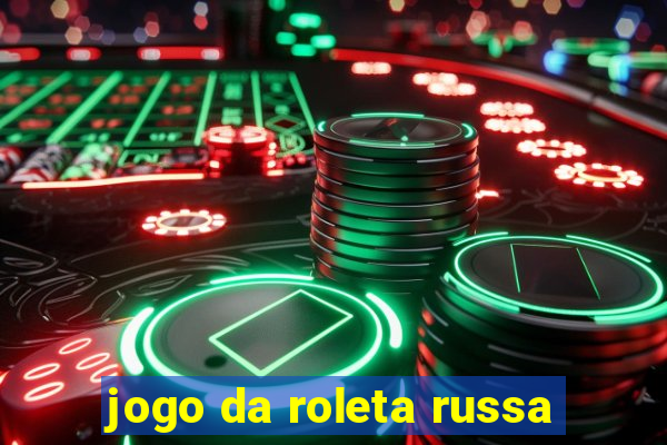 jogo da roleta russa