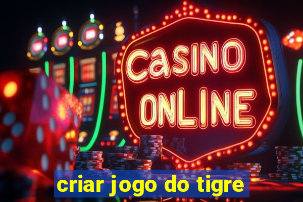 criar jogo do tigre