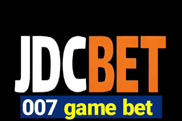 007 game bet