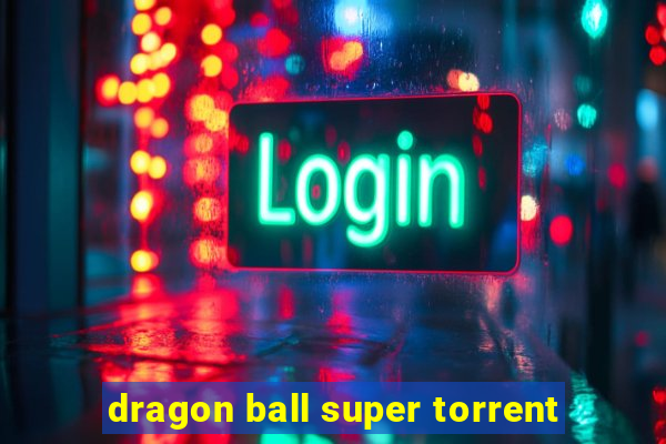 dragon ball super torrent