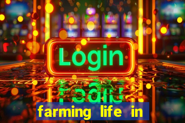 farming life in another world dublado