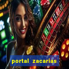 portal zacarias maior de 18