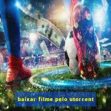 baixar filme pelo utorrent