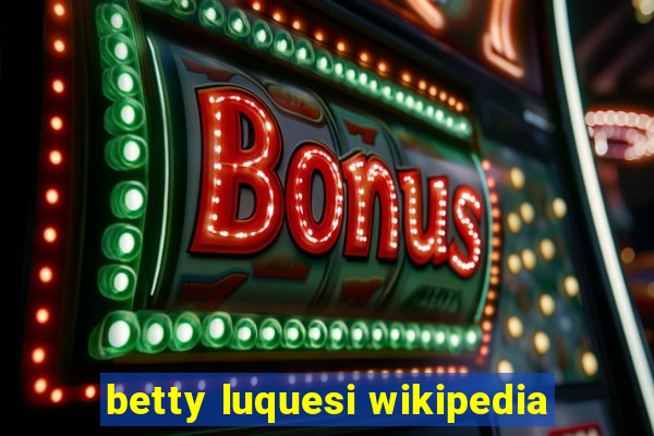 betty luquesi wikipedia