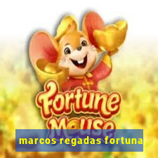 marcos regadas fortuna