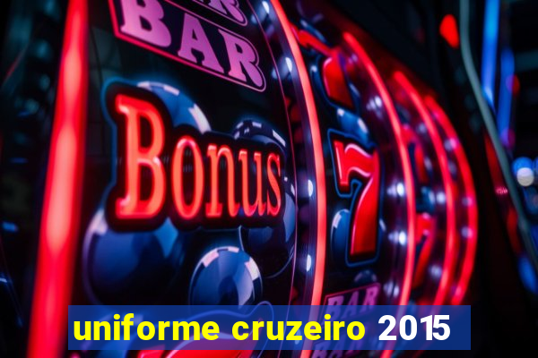 uniforme cruzeiro 2015