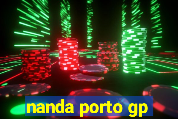 nanda porto gp