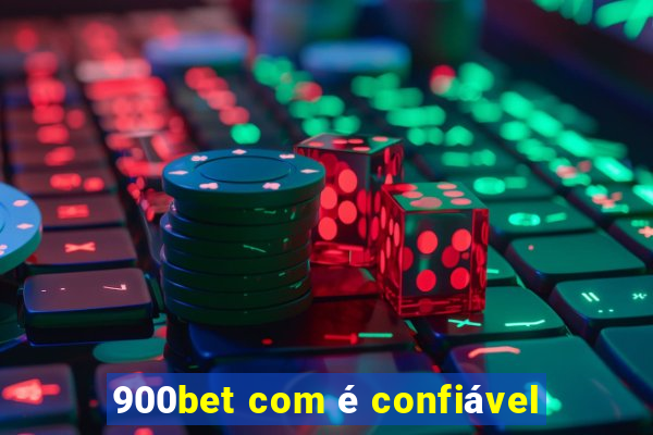 900bet com é confiável