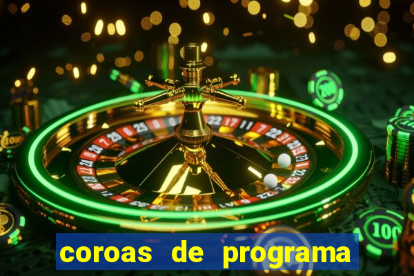 coroas de programa porto alegre