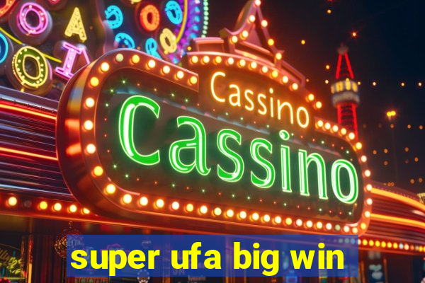 super ufa big win