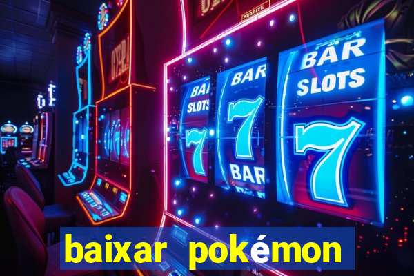 baixar pokémon mundos elementais