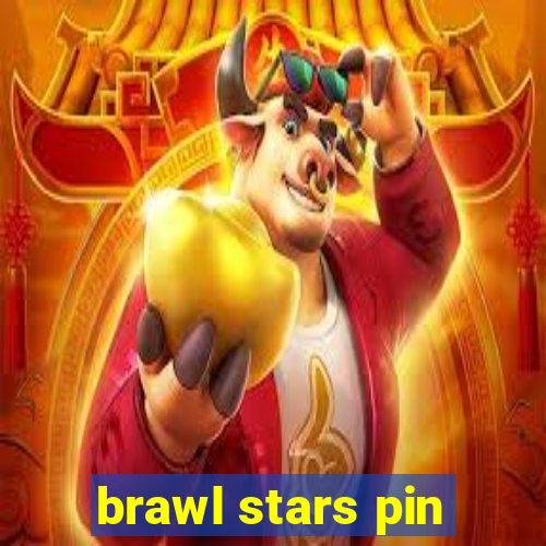 brawl stars pin