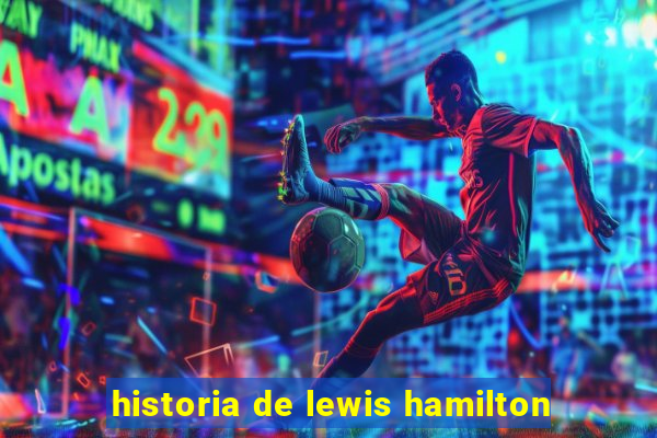 historia de lewis hamilton