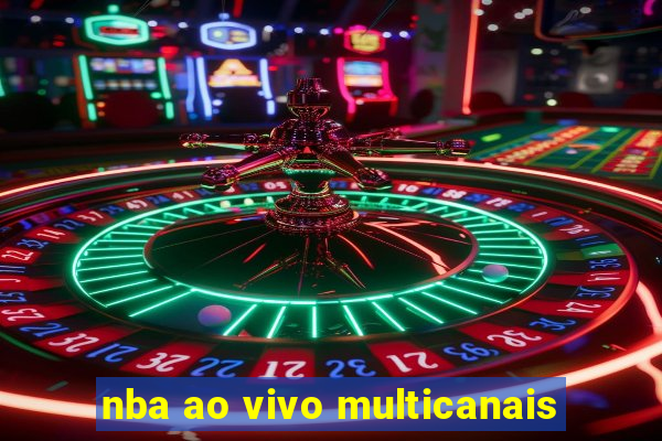 nba ao vivo multicanais