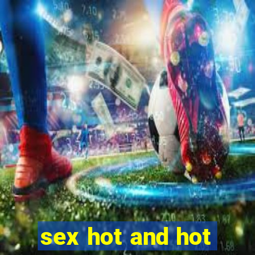 sex hot and hot