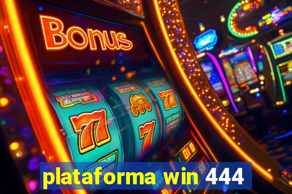 plataforma win 444