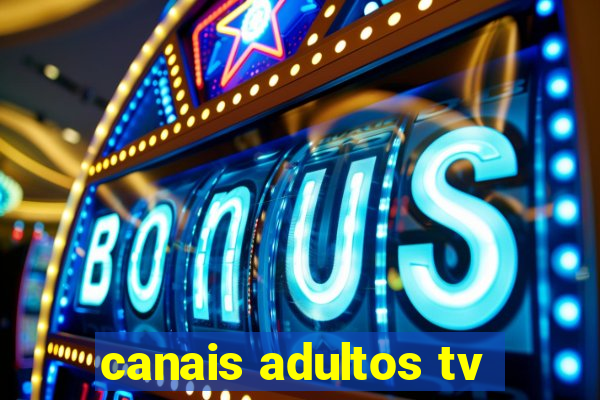 canais adultos tv