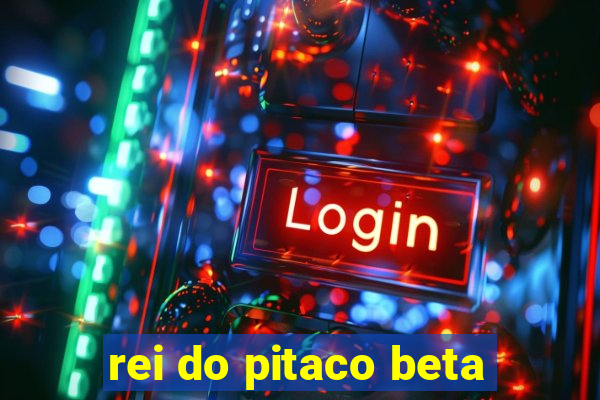 rei do pitaco beta