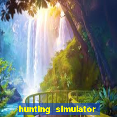 hunting simulator 4x4 dinheiro infinito download