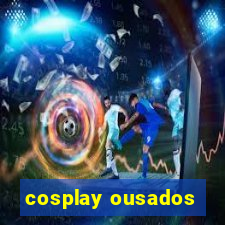 cosplay ousados