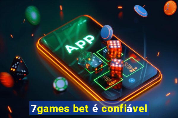 7games bet é confiável