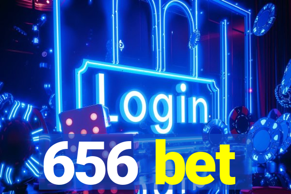 656 bet