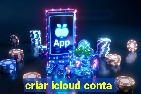 criar icloud conta