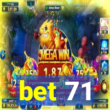 bet 71