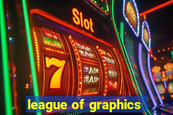 league of graphics