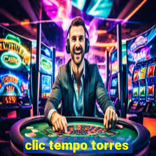 clic tempo torres