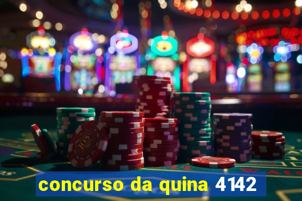 concurso da quina 4142