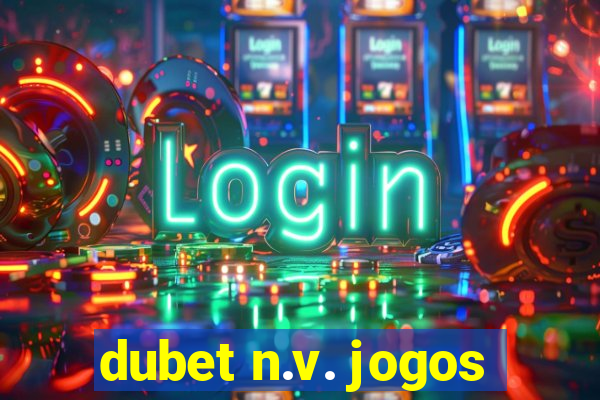 dubet n.v. jogos