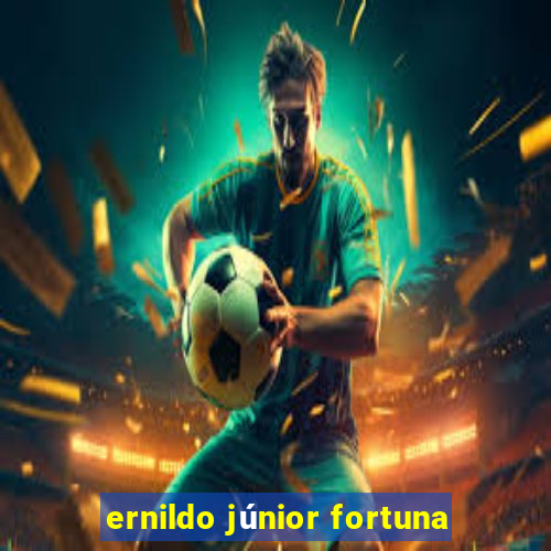 ernildo júnior fortuna