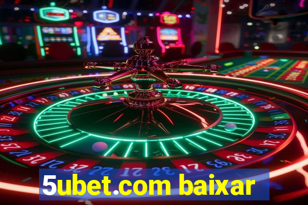 5ubet.com baixar