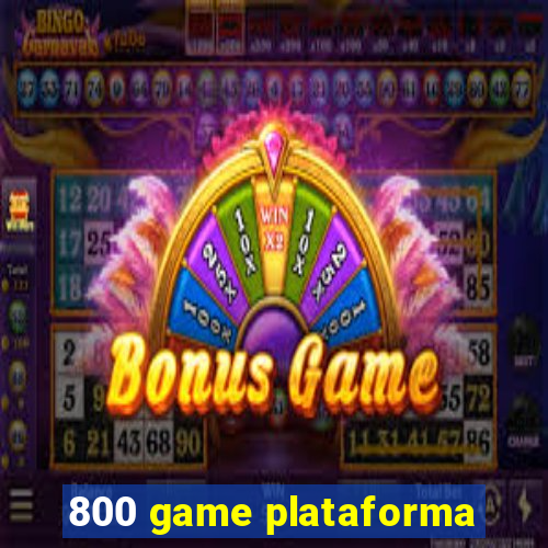 800 game plataforma