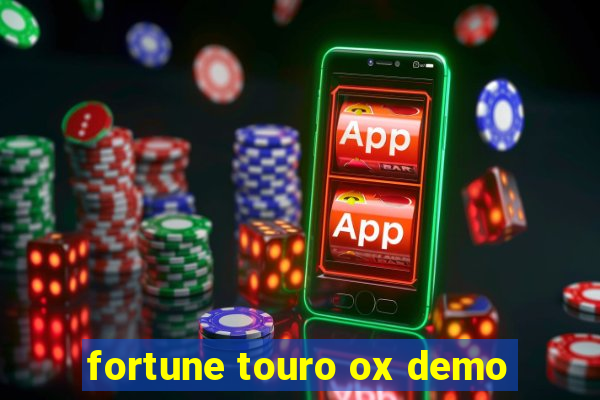 fortune touro ox demo