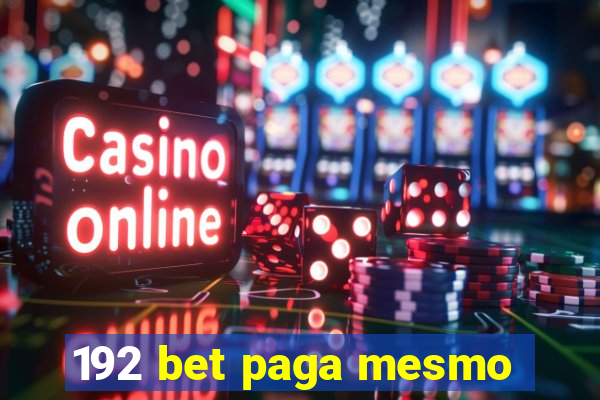 192 bet paga mesmo